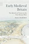 Early Medieval Britain: The Rebirth of Towns in the Post-Roman West (Case Studies in Early Societies)