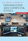 The Cambridge Handbook of Information and Computer Ethics