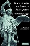 Plague and the End of Antiquity: The Pandemic of 541-750