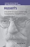 Husserl's Crisis of the European Sciences and Transcendental Phenomenology: An Introduction