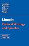 Lincoln: Political Writings and Speeches (Cambridge Texts in the History of Political Thought)