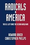 Radicals in America: The US Left since the Second World War