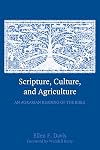Scripture, Culture, and Agriculture: An Agrarian Reading of the Bible