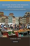 Building States and Markets After Communism: The Perils of Polarized Democracy