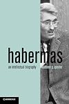 Habermas: An Intellectual Biography