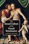 The Sexual Culture of the French Renaissance