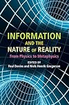 Information and the Nature of Reality: From Physics to Metaphysics