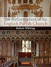 The Reformation of the English Parish Church
