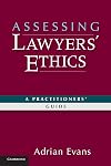 Assessing Lawyers' Ethics: A Practitioners' Guide
