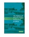 The Politics of Property Rights Institutions in Africa