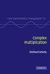 Complex Multiplication (New Mathematical Monographs)