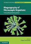 Biogeography of Microscopic Organisms: Is Everything Small Everywhere?