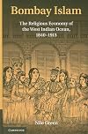 Bombay Islam: The Religious Economy of the West Indian Ocean, 1840-1915