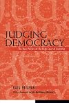 Judging Democracy: The New Politics of the High Court of Australia (Reshaping Australian Institutions)