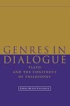 Genres in Dialogue: Plato and the Construct of Philosophy
