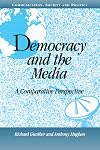 Democracy and the Media: A Comparative Perspective (Communication, Society and Politics)