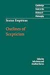 Sextus Empiricus: Outlines of Scepticism (Cambridge Texts in the History of Philosophy)