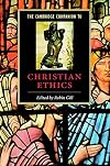 The Cambridge Companion to Christian Ethics
