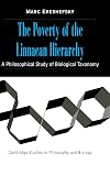 The Poverty of the Linnaean Hierarchy: A Philosophical Study of Biological Taxonomy (Cambridge Studies in Philosophy and Biology)