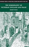 The Demography of Victorian England and Wales (Cambridge Studies in Population, Economy and Society in Past Time)