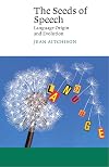 The Seeds of Speech