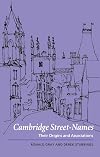 Cambridge Street-Names: Their Origins and Associations