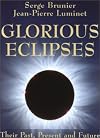 Glorious Eclipses: Their Past Present and Future