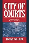 City of Courts: Socializing Justice in Progressive Era Chicago