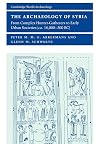 The Archaeology of Syria: From Complex Hunter-Gatherers to Early Urban Societies [ca. 16,000-300 BC]
