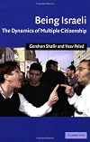 Being Israeli: The Dynamics of Multiple Citizenship