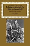 Christians and Jews in the Ottoman Arab World: The Roots of Sectarianism