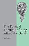The Political Thought of King Alfred the Great