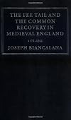 The Fee Tail and the Common Recovery in Medieval England: 1176-1502