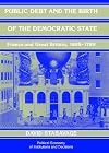 Public Debt and the Birth of the Democratic State: France and Great Britain 1688-1789 (Political Economy of Institutions and Decisions)