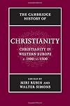 The Cambridge History of Christianity: Volume 4, Christianity in Western Europe, c.1100-c.1500 (v. 4)