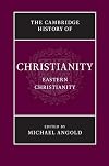 The Cambridge History of Christianity: Volume 5, Eastern Christianity