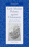 Early Muslim Polemic against Christianity: Abu Isa al-Warraq's 'Against the Incarnation' (University of Cambridge Oriental Publications)