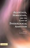 Allostasis, Homeostasis, and the Costs of Physiological Adaptation