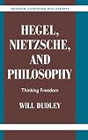 Hegel, Nietzsche, and Philosophy: Thinking Freedom
