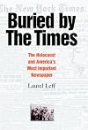 Buried by the Times: The Holocaust and America's Most Important Newspaper