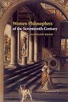 Women Philosophers of the Seventeenth Century