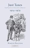 Just Taxes: The Politics of Taxation in Britain, 1914-1979