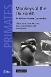 Monkeys of the Taï Forest: An African Primate Community (Cambridge Studies in Biological and Evolutionary Anthropology)