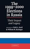 The 1999-2000 Elections in Russia: Their Impact and Legacy