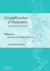 Crystallization of Polymers, Vol. 2: Kinetics and Mechanisms, 2nd Edition