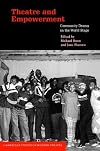 Theatre and Empowerment: Community Drama on the World Stage (Cambridge Studies in Modern Theatre)