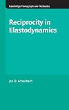 Reciprocity in Elastodynamics (Cambridge Monographs on Mechanics)