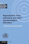 Investigating Reproductive Tract Infections and Other Gynaecological Disorders: A Multidisciplinary Research Approach