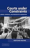 Courts under Constraints: Judges, Generals, and Presidents in Argentina