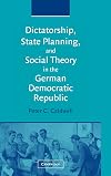 Dictatorship, state planning, and social theory in the German Democratic Republic